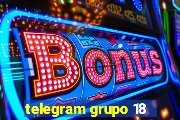 telegram grupo 18